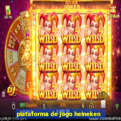 plataforma de jogo heineken